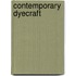 Contemporary Dyecraft