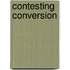Contesting Conversion