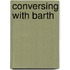 Conversing With Barth