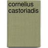Cornelius Castoriadis door Cornelius Castoriadis