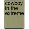 Cowboy In The Extreme door Rita Herron