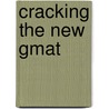 Cracking The New Gmat door Princeton Review