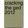 Cracking The Ged 2012 by Geoff Martz