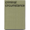 Criminal Circumstance door Scott A. Hunt