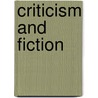 Criticism And Fiction by William D. Howells