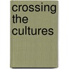 Crossing The Cultures door Hitesh Kishorilal Dodhia