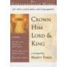 Crown Him Lord & King door Marty Parks