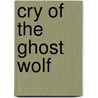 Cry Of The Ghost Wolf door Mark Sehestedt