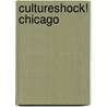 CultureShock! Chicago by Orin Hargraves
