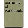 Currency Of Venezuela door Frederic P. Miller