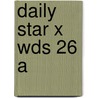 Daily Star X Wds 26 A by Daily Star