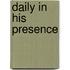 Daily in His Presence