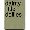 Dainty Little Doilies door Leisure Arts