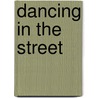 Dancing In The Street door Sheila Newberry