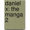 Daniel X: the Manga 2 door James Patterson