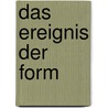 Das Ereignis der Form door Oswald Schwemmer