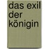 Das Exil der Königin