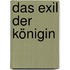 Das Exil der Königin