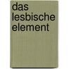 Das lesbische Element by Chira Brecht