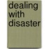 Dealing With Disaster
