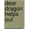 Dear Dragon Helps Out by Margaret Hillert