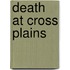 Death At Cross Plains