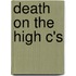 Death on the High C's