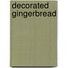 Decorated Gingerbread door Annie Rigg