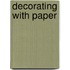 Decorating With Paper