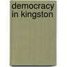 Democracy In Kingston door Richard Harris