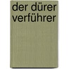 Der Dürer Verführer door Rolf Vollmann