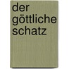 Der Göttliche Schatz by Lukas Walcher