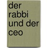 Der Rabbi Und Der Ceo door Thomas D. Zweifel