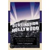 Destination Hollywood by Larry Langman