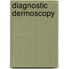 Diagnostic Dermoscopy door Jonathan Bowling