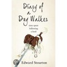 Diary Of A Dog Walker by Edward Stourton