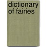 Dictionary Of Fairies door Katherine Briggs