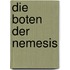 Die Boten der Nemesis