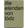 Die Elenden von Lódz door Steve Sem-Sandberg