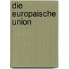 Die Europaische Union by Gunnar Meyer