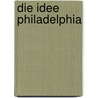 Die Idee Philadelphia door Stephan G. Ttlicher