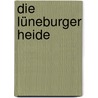 Die Lüneburger Heide by Richard Linde