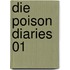 Die Poison Diaries 01