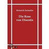 Die Rose von Disentis by Heinrich Zschokke
