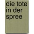 Die Tote In Der Spree