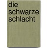 Die schwarze Schlacht door Peter Morwood