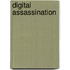 Digital Assassination