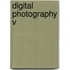Digital Photography V door Sabine E. Susstrunk