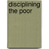 Disciplining The Poor