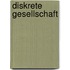 Diskrete Gesellschaft